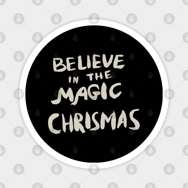 Believe in the Magic Chrismas, Typography T-Shirt, Christmas Shirts Magnet by Ben Foumen